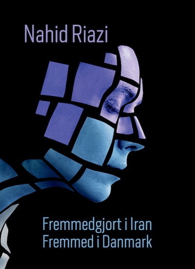 Fremmedgjort i Iran – Fremmed i Danmark – omslag til lydbogen af Nahid Riazi