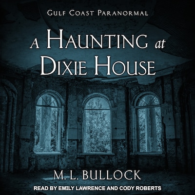 A Haunting at Dixie House – omslag til lydbogen af M. L. Bullock