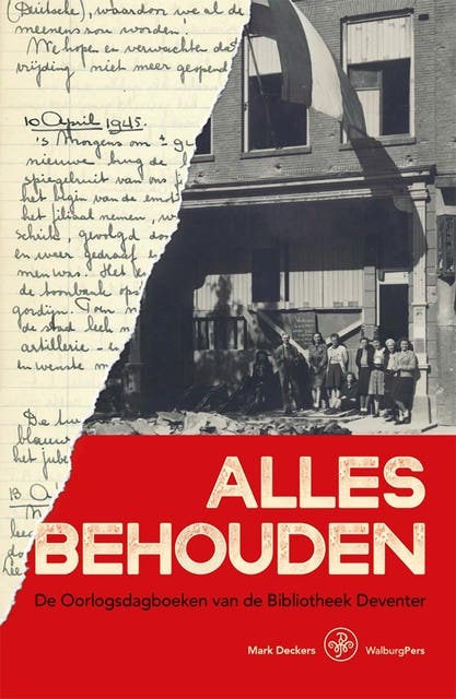 Alles behouden: Oorlogsdagboeken van de Bibliotheek Deventer