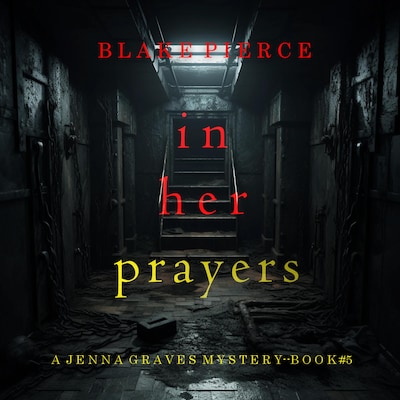 In Her Prayers (A Jenna Graves Suspense Thriller—Book 5) – omslag til lydbogen af Blake Pierce