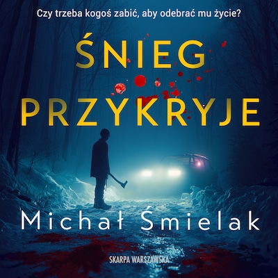 Śnieg przykryje – okładka audiobooka, autor Michał Śmielak