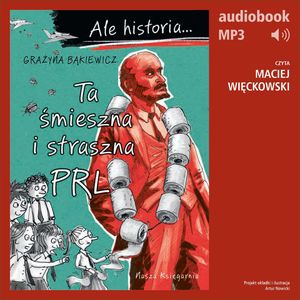 Ale historia... 8 Ta śmieszna i straszna PRL – okładka audiobooka, autor Grażyna Bąkiewicz