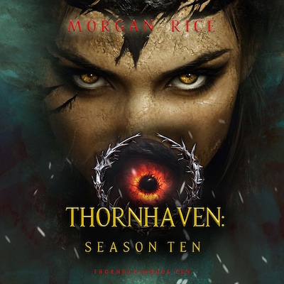 Thornhaven: Season Ten (Book Ten of the Thornhaven Series) – omslag til lydbogen af Morgan Rice