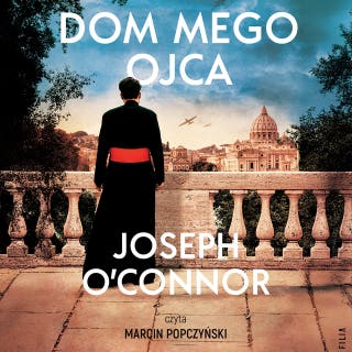 Dom mego ojca – okładka audiobooka, autor Joseph O'Connor