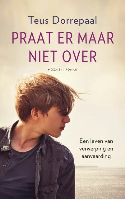 Praat er maar niet over: Een leven van verwerping en aanvaarding – omslag van het luisterboek van Teus Dorrepaal