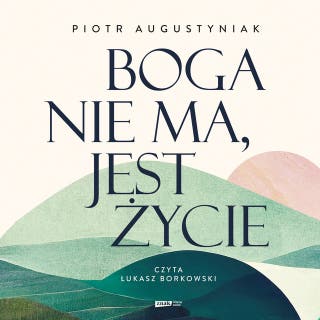 Boga nie ma, jest życie – okładka audiobooka, autor Piotr Augustyniak