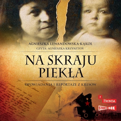 Na skraju piekła. Opowiadania i reportaże z kresów