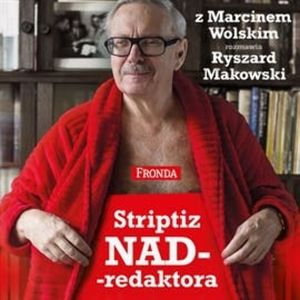 Striptiz nadredaktora – okładka audiobooka, autor Marcin Wolski, Ryszard Makowski