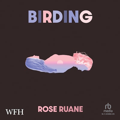 Birding – omslag til lydbogen af Rose Ruane