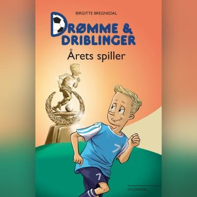Drømme og driblinger. Årets spiller – omslag til lydbogen af Birgitte Bregnedal