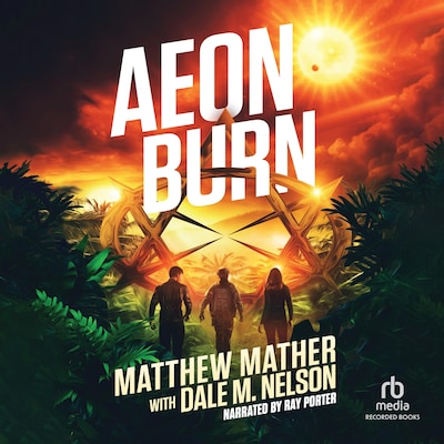 Aeon Burn – omslag til lydbogen af Matthew Mather, Dale M. Nelson