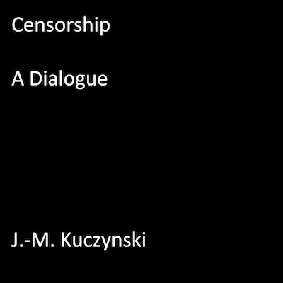Censorship : A Dialogue