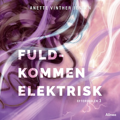 Fuldkommen elektrisk, Efterskolen 3, Sort Læseklub – omslag til lydbogen af Anette Vinther Jensen