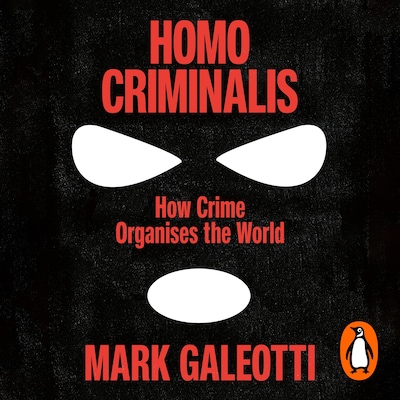 Homo Criminalis – omslag til lydbogen af Mark Galeotti