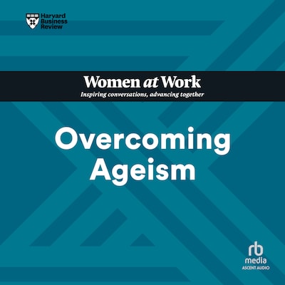 Overcoming Ageism (HBR Women at Work Series) – omslag til lydbogen af HARVARD BUSINESS REVIEW