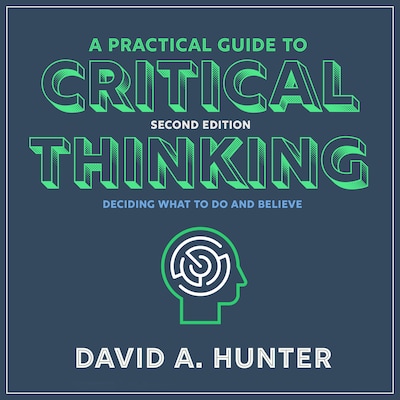 A Practical Guide to Critical Thinking – omslag til lydbogen af David A. Hunter