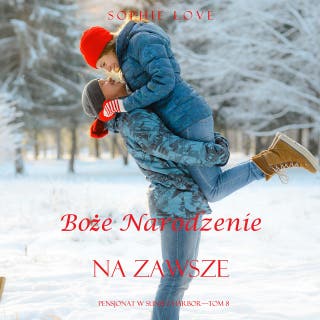 Boże Narodzenie na zawsze (Pensjonat w Sunset Harbor—Tom 8) – okładka audiobooka, autor Sophie Love