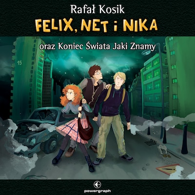 Felix, Net i Nika oraz Koniec Świata Jaki Znamy – okładka audiobooka, autor Rafał Kosik