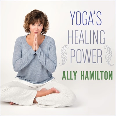 Yoga's Healing Power – omslag til lydbogen af Ally Hamilton