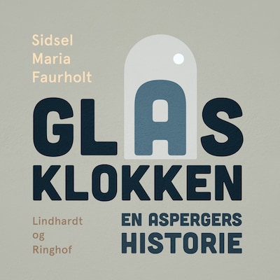 Glasklokken: En aspergers historie – omslag til lydbogen af Sidsel Maria Faurholt