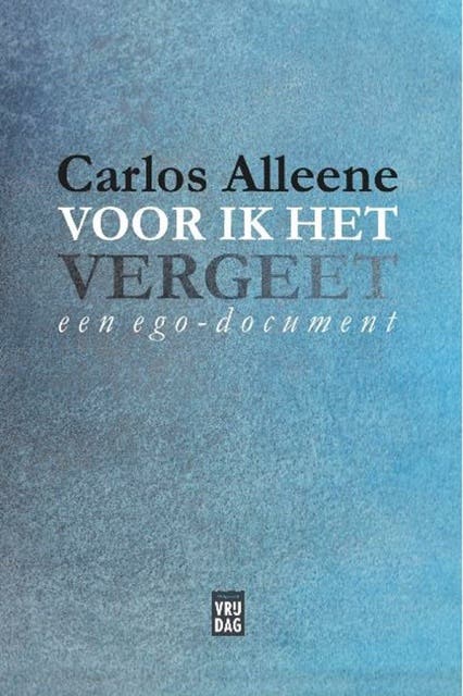 Voor ik het vergeet – omslag van het luisterboek van Carlos Alleene