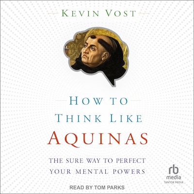 How to Think Like Aquinas – omslag til lydbogen af Kevin Vost