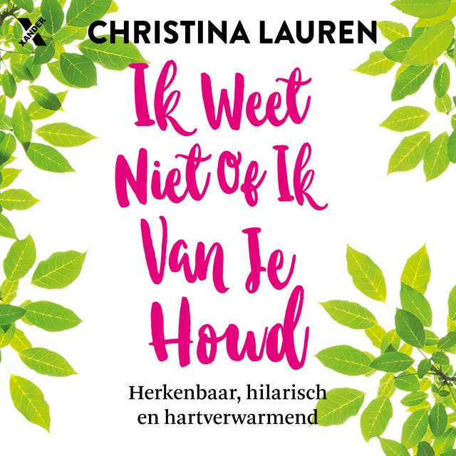 Ik weet niet of ik van je houd: Herkenbaar, hilarisch en hartverwarmend