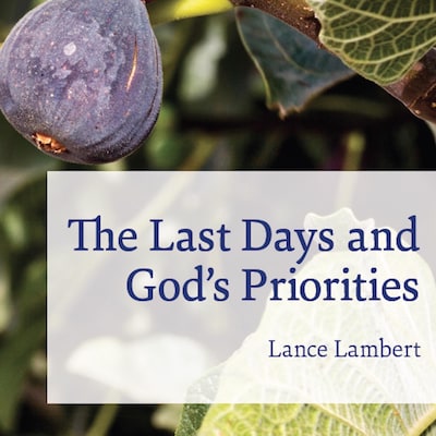 The Last Days and God's Priorities – omslag van het luisterboek van Lance Lambert