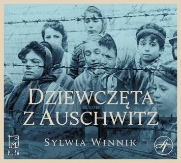 Dziewczęta z Auschwitz – okładka audiobooka, autor Sylwia Winnik