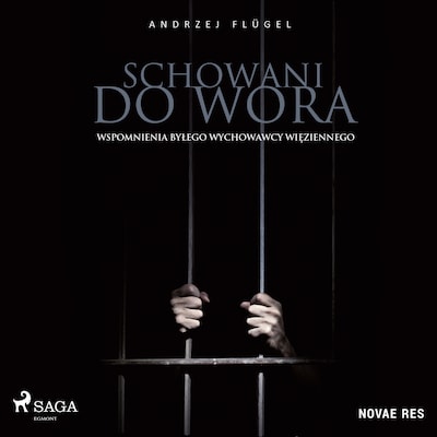 Schowani do wora. Wspomnienia byłego wychowawcy więziennego – okładka audiobooka, autor Andrzej Flügel