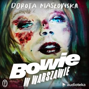 Bowie w Warszawie – okładka audiobooka, autor Dorota Masłowska