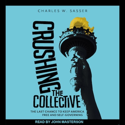 Crushing the Collective – omslag til lydbogen af Charles W. Sasser