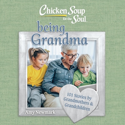 Chicken Soup for the Soul: Being Grandma – omslag til lydbogen af Amy Newmark