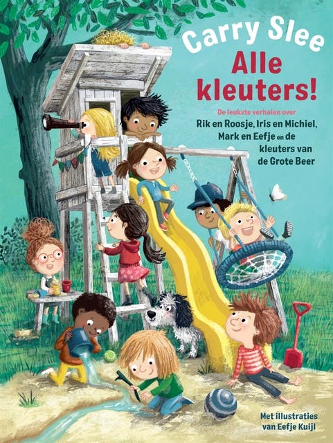 Alle kleuters!: De leukste kleuterverhalen van Carry Slee