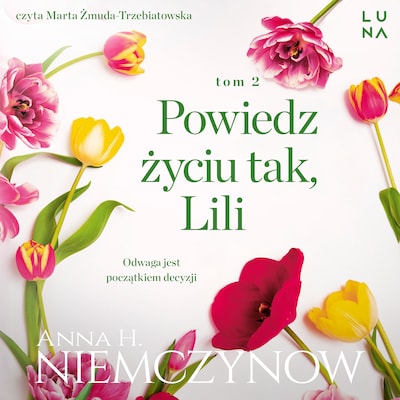Powiedz życiu tak, Lili – okładka audiobooka, autor Anna H. Niemczynow