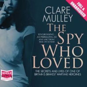 The Spy Who Loved – okładka audiobooka, autor Clare Mulley