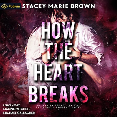 How the Heart Breaks – omslag til lydbogen af Stacey Marie Brown