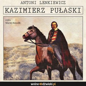 Kazimierz Pułaski – okładka audiobooka, autor Antoni Lenkiewicz