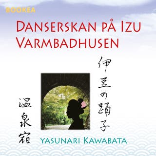 Danserskan på Izu ; Varmbadhusen – omslag till ljudboken av Yasunari Kawabata