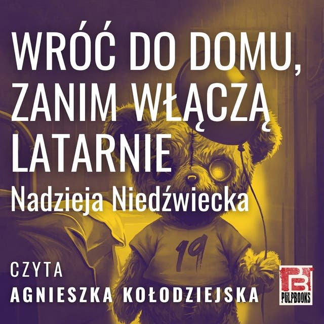 Wróć do domu, zanim włączą latarnie