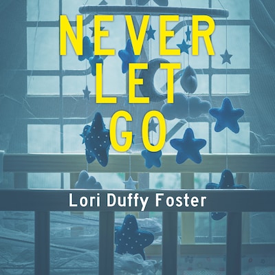 Never Let Go – omslag til lydbogen af Lori Duffy Foster