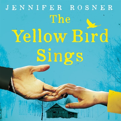 The Yellow Bird Sings – omslag til lydbogen af Jennifer Rosner