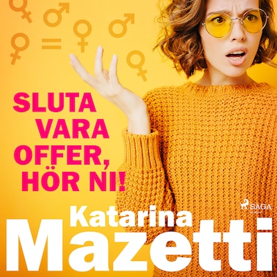 Sluta vara offer, hör ni!
