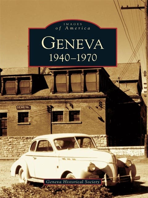 Geneva: 1940-1970 – omslag til lydbogen af Geneva Historical Society