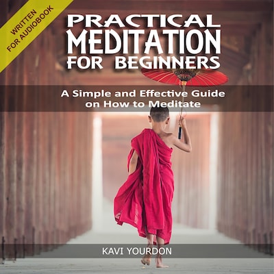 PRACTICAL MEDITATION FOR BEGINNERS – omslag til lydbogen af Kavi Yourdon