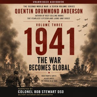 1941: THE WAR BECOMES GLOBAL: THE SECOND WORLD WAR A Seven-Volume History VOLUME THREE – omslag till ljudboken av Quentin Drummond Anderson