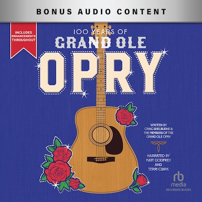 100 Years of Grand Ole Opry – omslag til lydbogen af Craig Shelburne, The Members of the Grand Ole Opry, Brenda Colladay