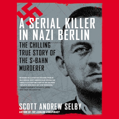 A Serial Killer in Nazi Berlin – omslag til lydbogen af Scott Andrew Selby