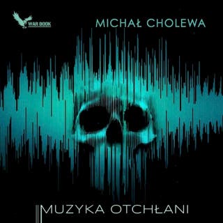 Muzyka otchłani – okładka audiobooka, autor Michał Cholewa