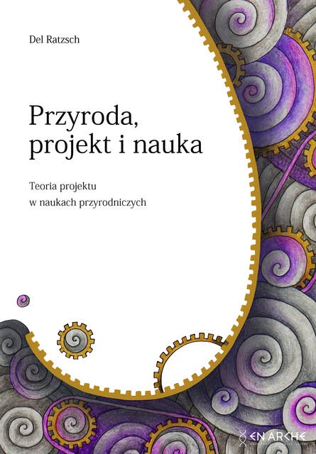 Przyroda, projekt i nauka: Teoria projektu w naukach przyrodniczych